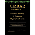 Gizbar Elementally: Becoming His Sheep and Following My Shepherd's Voice